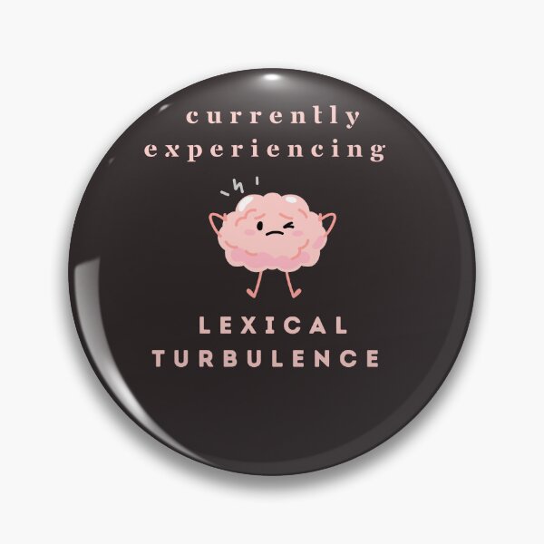 Item preview, Currently Experiencing Lexical Turbulence  designed and sold by Oopsie Doodle .