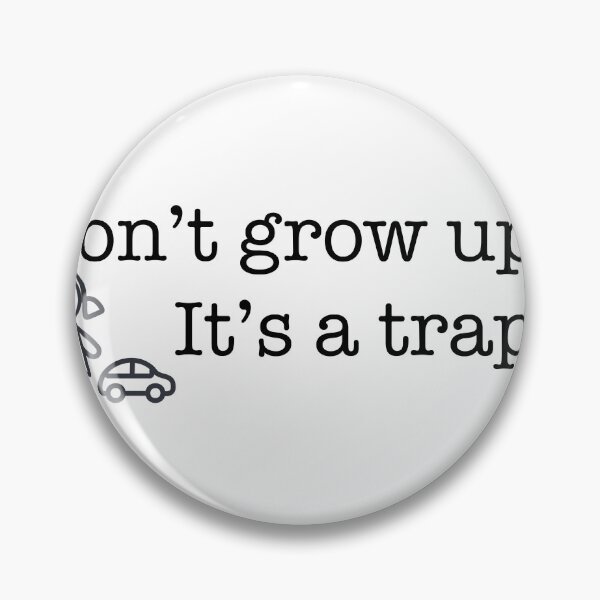 Item preview, Black and white minimalist illustration featuring the phrase “Don’t grow up. It’s a trap” designed and sold by kitosonito.