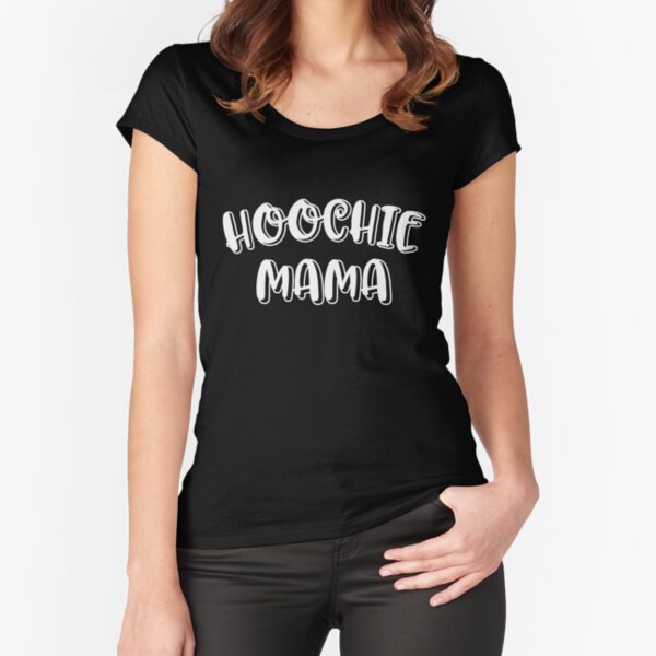 hoochie mama shirt