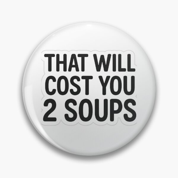 Item preview, Prison Economy Sticker – That’ll Cost You Two Soups designed and sold by Ashes & intent .