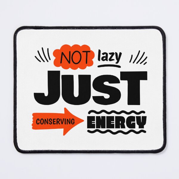 Item preview, Not Lazy Just Conserving Energy - Funny Sarcastic Tshirt designed and sold by LETSTRIP.