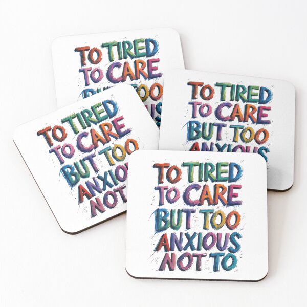 Item preview, Too Tired to Care But Too Anxious Not To – Relatable Funny Quote Design designed and sold by Design_Your_Day.