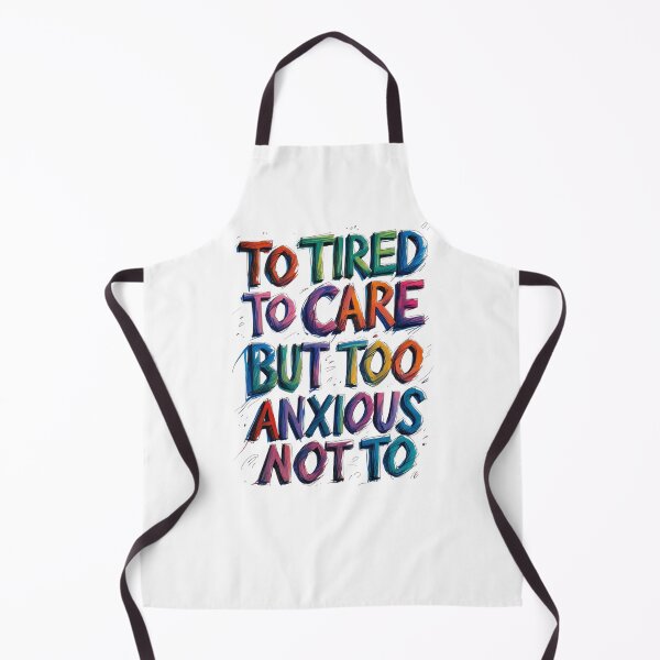 Item preview, Too Tired to Care But Too Anxious Not To – Relatable Funny Quote Design designed and sold by Design_Your_Day.