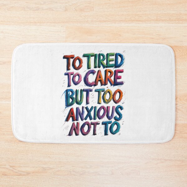 Item preview, Too Tired to Care But Too Anxious Not To – Relatable Funny Quote Design designed and sold by Design_Your_Day.