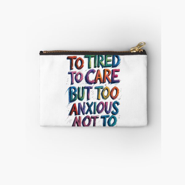 Item preview, Too Tired to Care But Too Anxious Not To – Relatable Funny Quote Design designed and sold by Design_Your_Day.