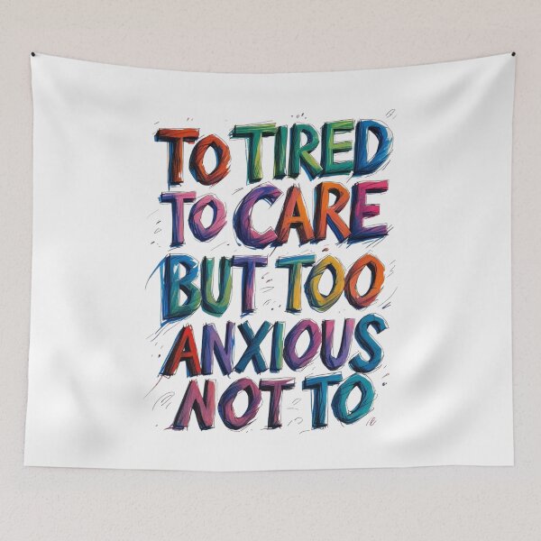 Item preview, Too Tired to Care But Too Anxious Not To – Relatable Funny Quote Design designed and sold by Design_Your_Day.
