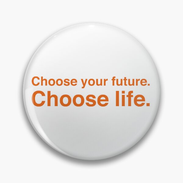 Item preview, Choose Your Future. Choose Life. – Trainspotting Quote – Bold Orange Text designed and sold by NiceHatHarry.