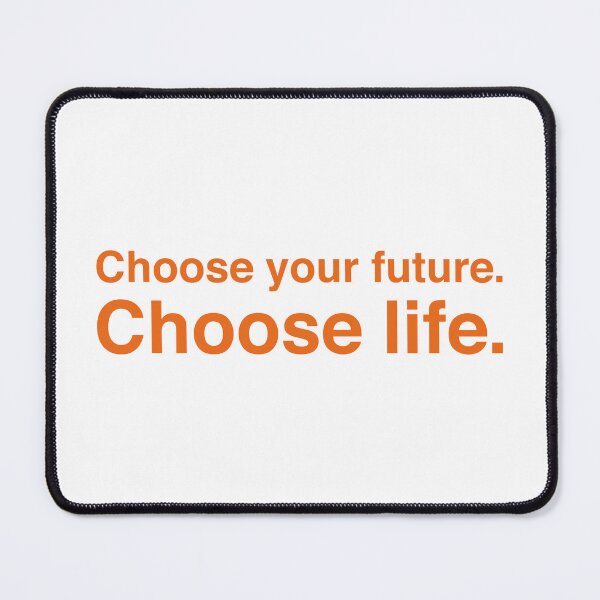 Item preview, Choose Your Future. Choose Life. – Trainspotting Quote – Bold Orange Text designed and sold by NiceHatHarry.