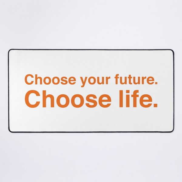 Item preview, Choose Your Future. Choose Life. – Trainspotting Quote – Bold Orange Text designed and sold by NiceHatHarry.