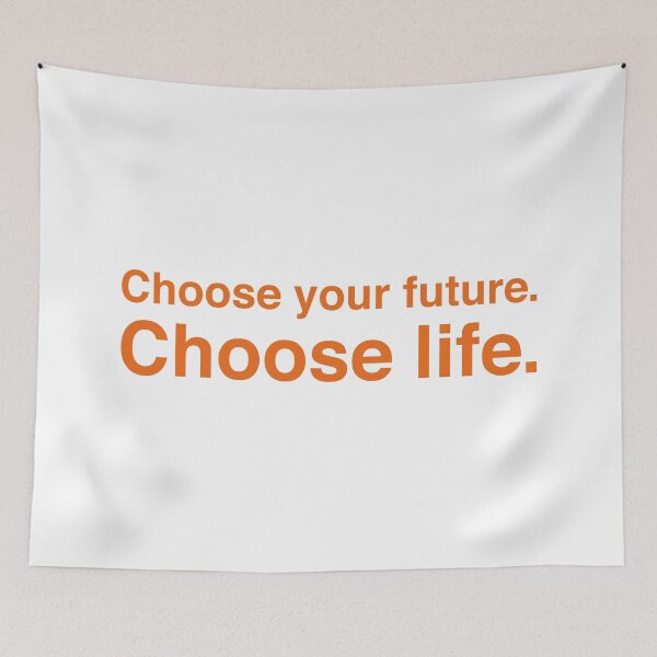 Item preview, Choose Your Future. Choose Life. – Trainspotting Quote – Bold Orange Text designed and sold by NiceHatHarry.