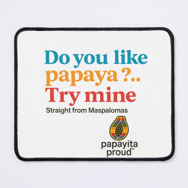 Item preview, Do You Like Papaya?..Try Mine? – Papayita Proud Edition designed and sold by PlatanitoProud.