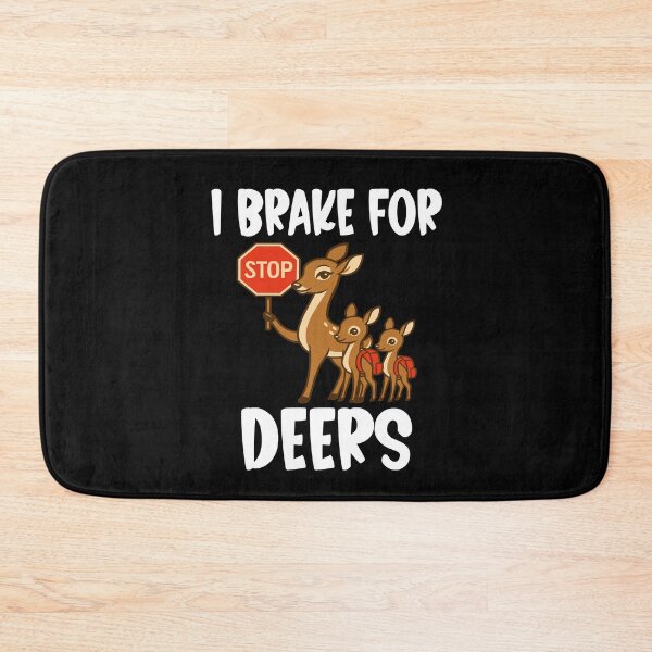 Item preview, I brake for deers designed and sold by Colorfulman.