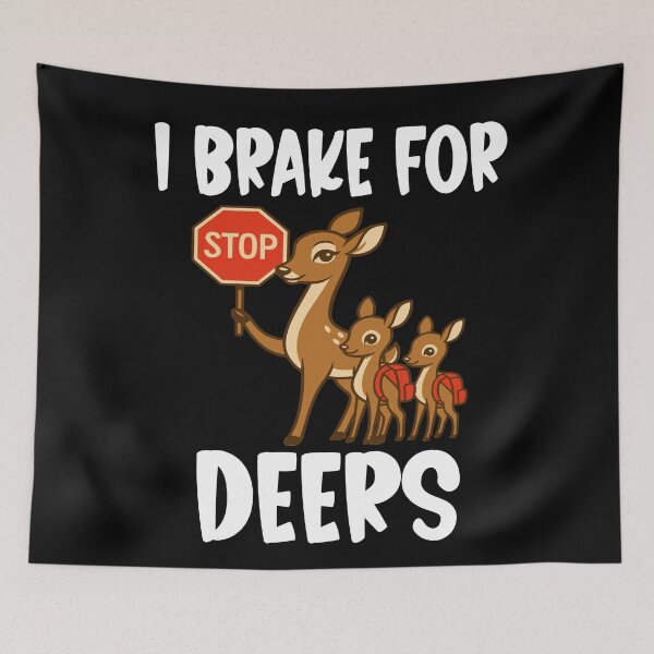 Item preview, I brake for deers designed and sold by Colorfulman.