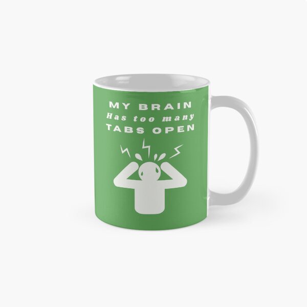 Item preview, My Brain Has Too Many Tabs Open | Funny Overthinking designed and sold by Oopsie Doodle .