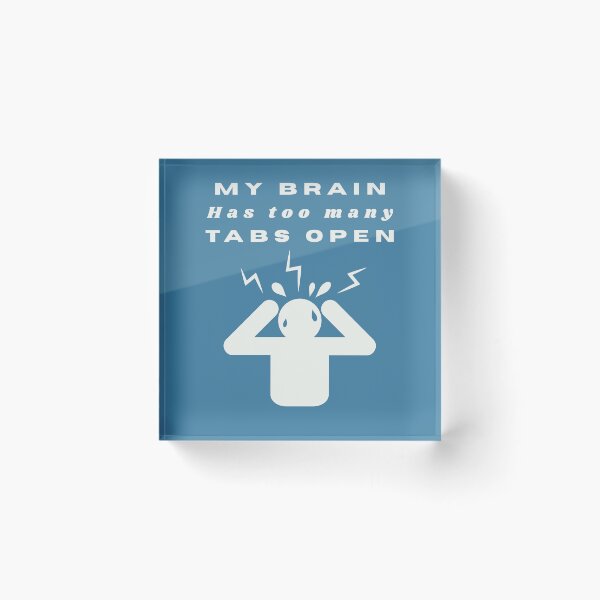 Item preview, My Brain Has Too Many Tabs Open | Funny Overthinking designed and sold by Oopsie Doodle .