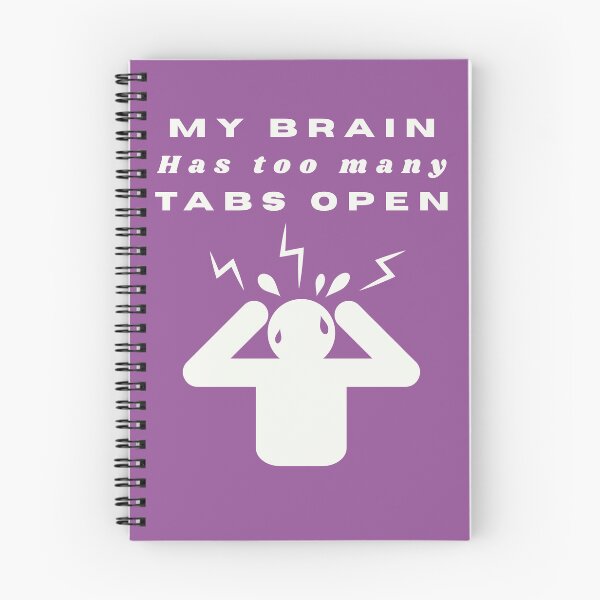 Item preview, My Brain Has Too Many Tabs Open | Funny Overthinking designed and sold by Oopsie Doodle .
