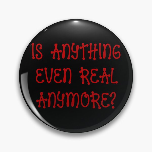 Item preview, Is Anything Real? designed and sold by IKDG.