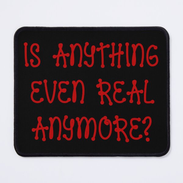Item preview, Is Anything Real? designed and sold by IKDG.