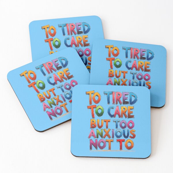 Item preview, Too Tired to Care But Too Anxious Not To – Relatable Funny Quote Design designed and sold by Design_Your_Day.