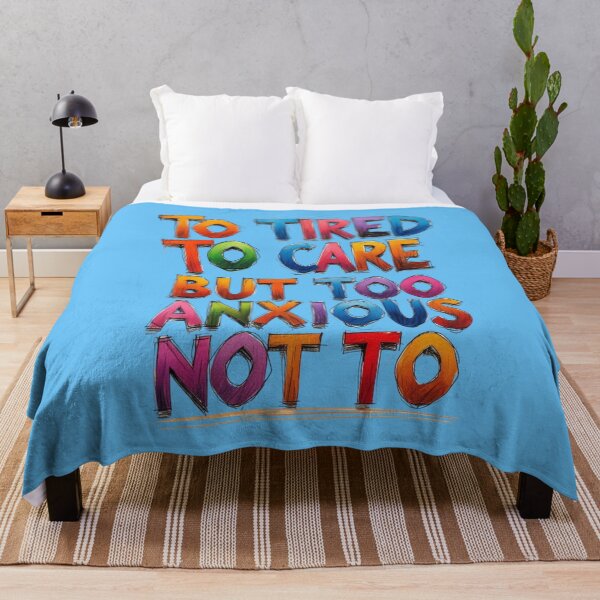 Item preview, Too Tired to Care But Too Anxious Not To – Relatable Funny Quote Design designed and sold by Design_Your_Day.