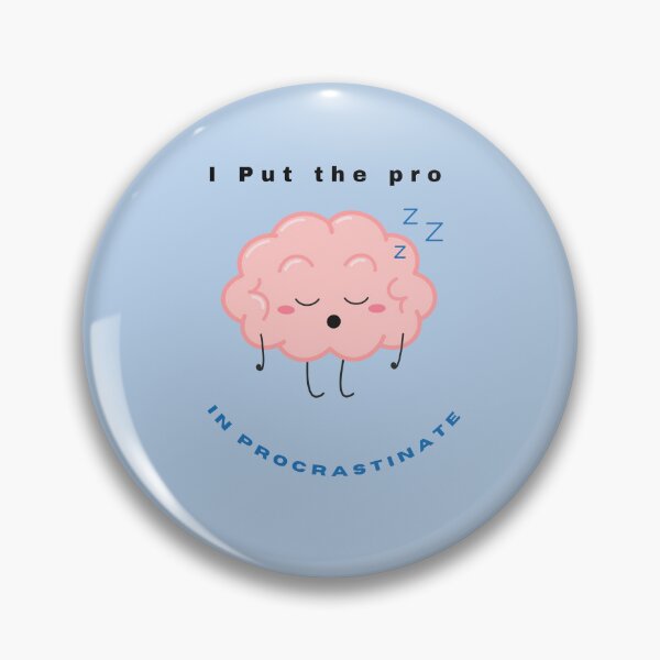 Item preview, I Put the Pro in Procrastinate | Funny Lazy Genius  designed and sold by Oopsie Doodle .