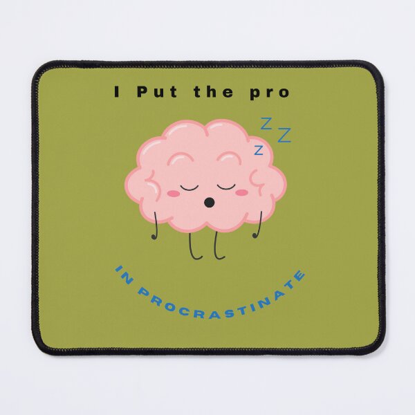 Item preview, I Put the Pro in Procrastinate | Funny Lazy Genius  designed and sold by Oopsie Doodle .