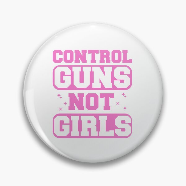 Item preview, Control Girls Not Guns Pink designed and sold by xfortvnatx.