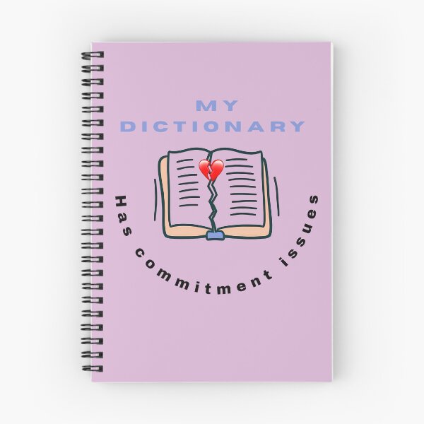 Item preview, My Dictionary Has Commitment Issues | Funny Wordplay designed and sold by Oopsie Doodle .