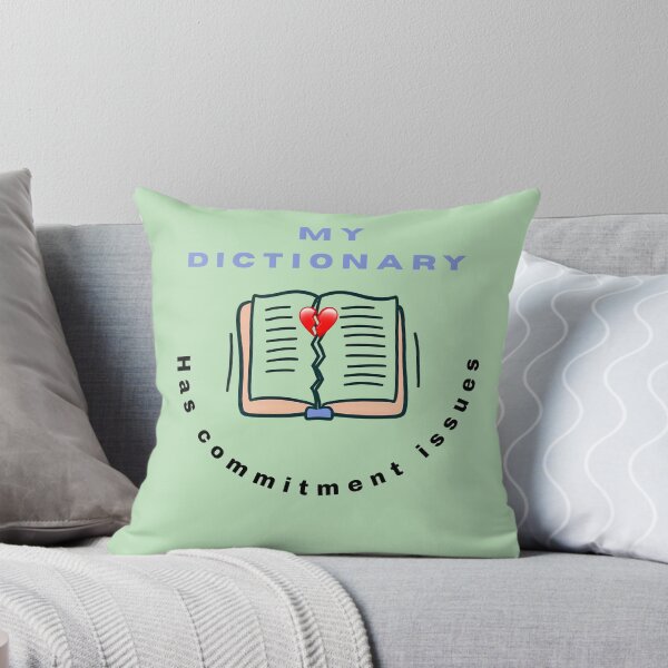 Item preview, My Dictionary Has Commitment Issues | Funny Wordplay designed and sold by Oopsie Doodle .