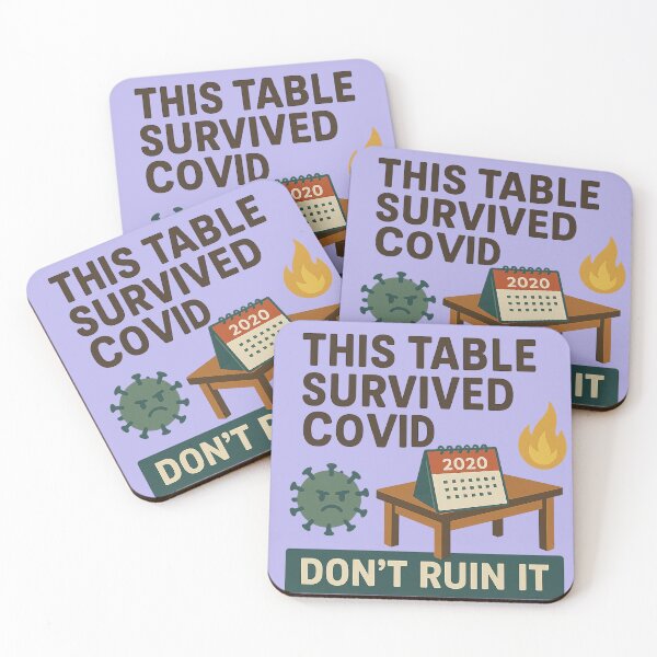 Item preview, This Table Survived COVID – Don’t Ruin It Coaster designed and sold by The Expression Den.