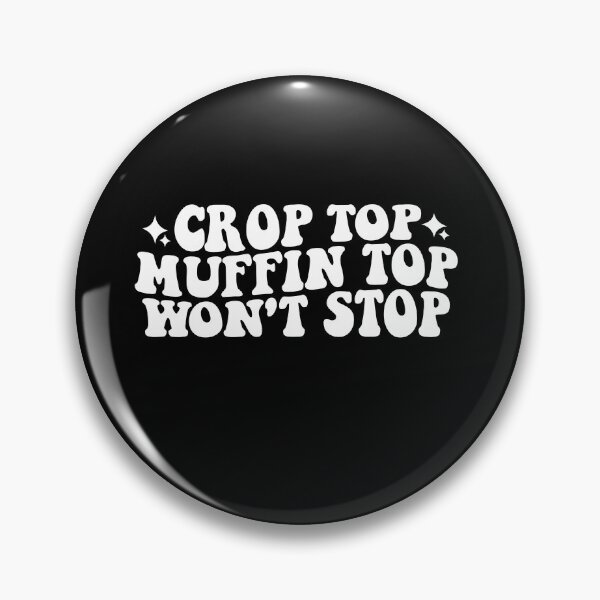 Item preview, Crop Top Muffin Top Won't Stop designed and sold by xfortvnatx.