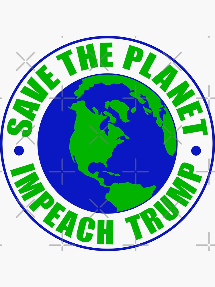 Thumbnail 3 of 3, Sticker, Save The Planet Impeach Trump designed and sold by EthosWear.