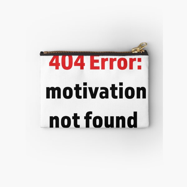 Item preview, Minimalist digital-style text “404 Error: Motivation not found” designed and sold by kitosonito.