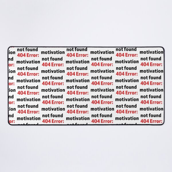 Item preview, Minimalist digital-style text “404 Error: Motivation not found” 	 designed and sold by kitosonito.