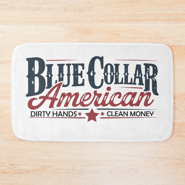 Item preview, Blue collar american, Dirty hands clean money designed and sold by HarrisStudio.