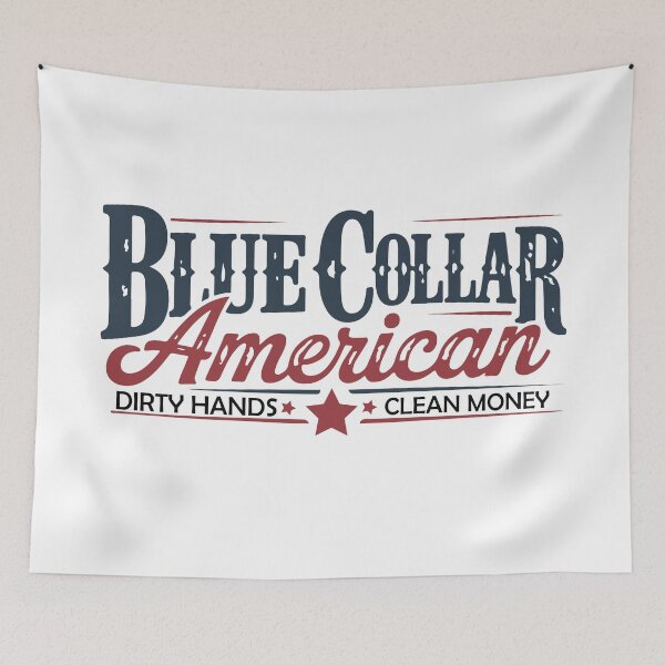 Item preview, Blue collar american, Dirty hands clean money designed and sold by HarrisStudio.