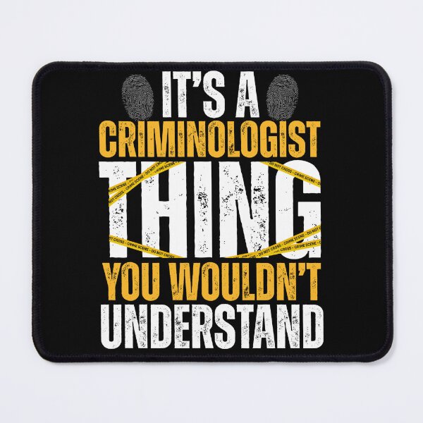 Item preview, Funny It's a Criminologist Thing You Wouldn't Understand designed and sold by legendaryskins.