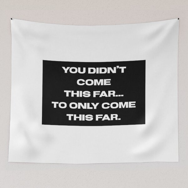 Item preview, You Didn’t Come This Far to Only Come This Far - Motivational Quote for Midlife Comeback designed and sold by Soaring Eagle.