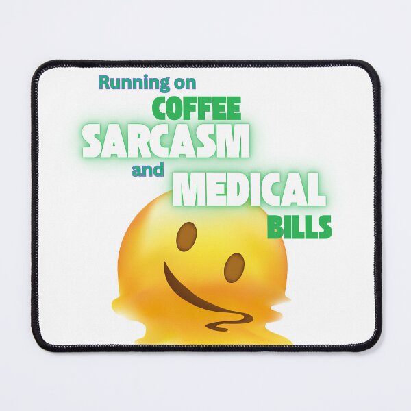 Item preview, Running on Sarcasm & Medical Bills designed and sold by SickAFClothing.