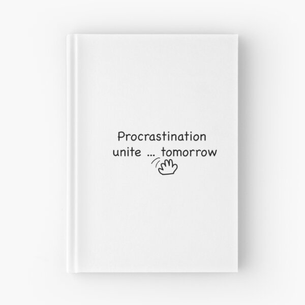 Item preview, Funny hand-drawn illustration of the phrase “Procrastinators unite… tomorrow”  designed and sold by kitosonito.
