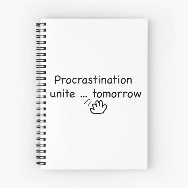 Item preview, Funny hand-drawn illustration of the phrase “Procrastinators unite… tomorrow”  designed and sold by kitosonito.