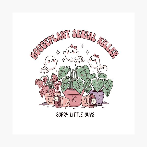 Item preview, Houseplant Serial Killer - Sorry Little Guys - Funny Plant Parent designed and sold by DropRomance.