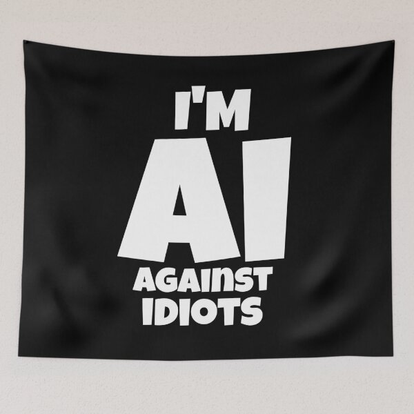Item preview, I'm AI – Against Idiots | Funny Bold Tech Quote designed and sold by Karim-Karem.