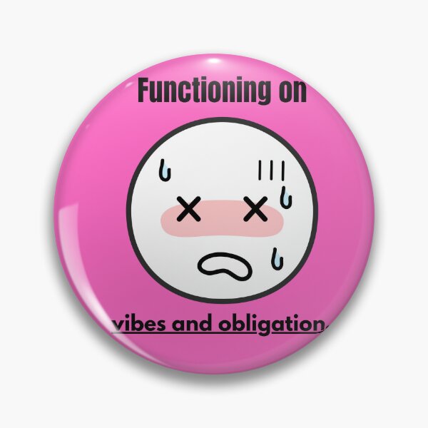 Item preview, Functioning on Vibes and Obligation – Funny Exhausted Face Design Pink designed and sold by HeyJonnyPrints.