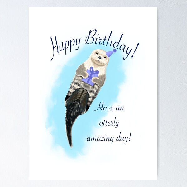 Item preview, Happy birthday Sea otter designed and sold by DoodleSnake58.