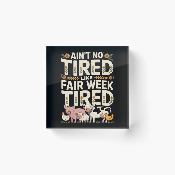 Item preview, Ain`t No Tired Like Fair Week Tired designed and sold by Redgiant87x.