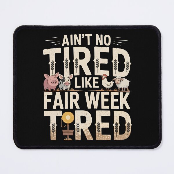 Item preview, Ain`t No Tired Like Fair Week Tired designed and sold by Redgiant87x.