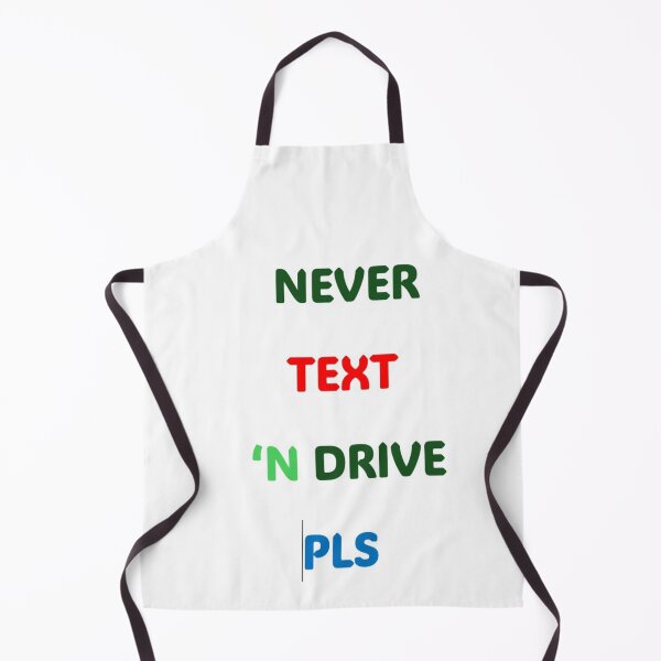 Item preview, NEVER TEXT "N DRIVE PLS designed and sold by Artqween .