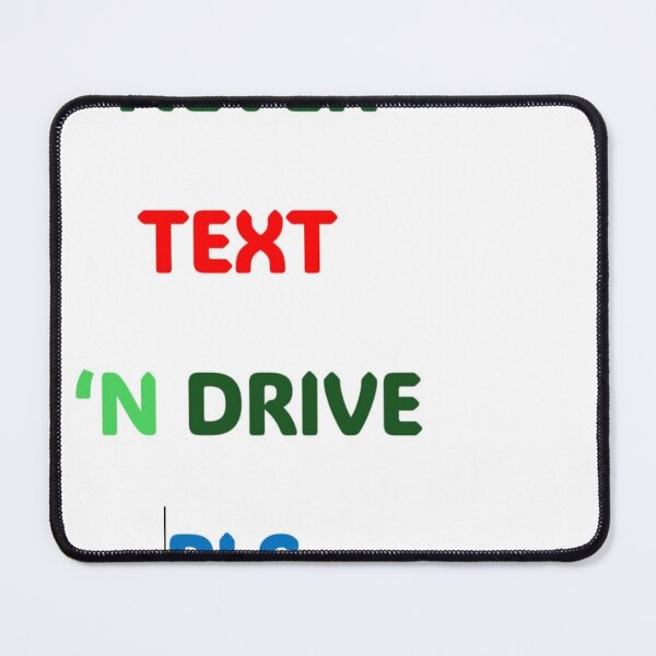 Item preview, NEVER TEXT "N DRIVE PLS designed and sold by Artqween .