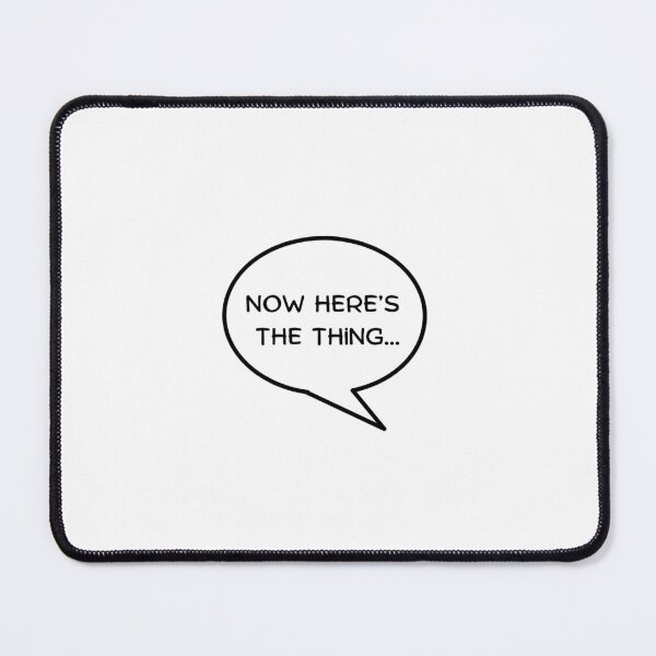 Item preview, Now Here's The Thing... designed and sold by Logzbythefire.